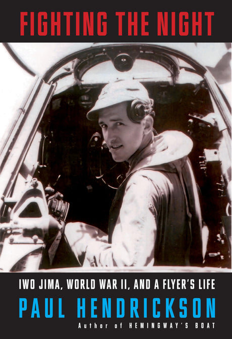 Fighting the Night: Iwo Jima, World War II, and a Flyer's Life - Retail Maharaj
