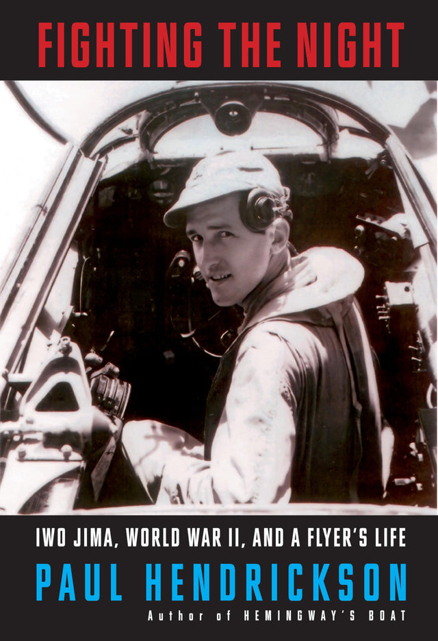 Fighting the Night: Iwo Jima, World War II, and a Flyer's Life - Retail Maharaj