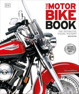 The Motorbike Book: The Definitive Visual History (DK Definitive Transport Guides) - Retail Maharaj