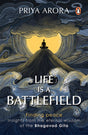 Life Is a Battlefield: Insights from the Eternal Wisdom of the Bhagavad Gita | A Modern Guide that Offers Tools for Inner Peace and Mental Resilience - Retail Maharaj