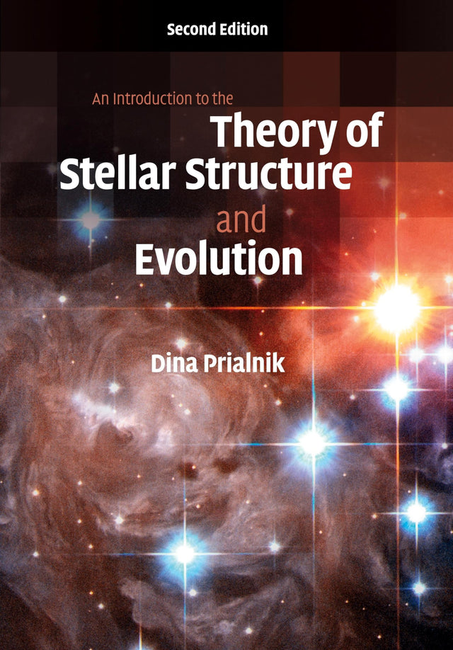 An Introduction to the Theory of Stellar Structure and Evolution - Retail Maharaj