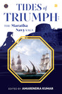 Tides Of Triumph: The Maratha Navy Saga - Retail Maharaj