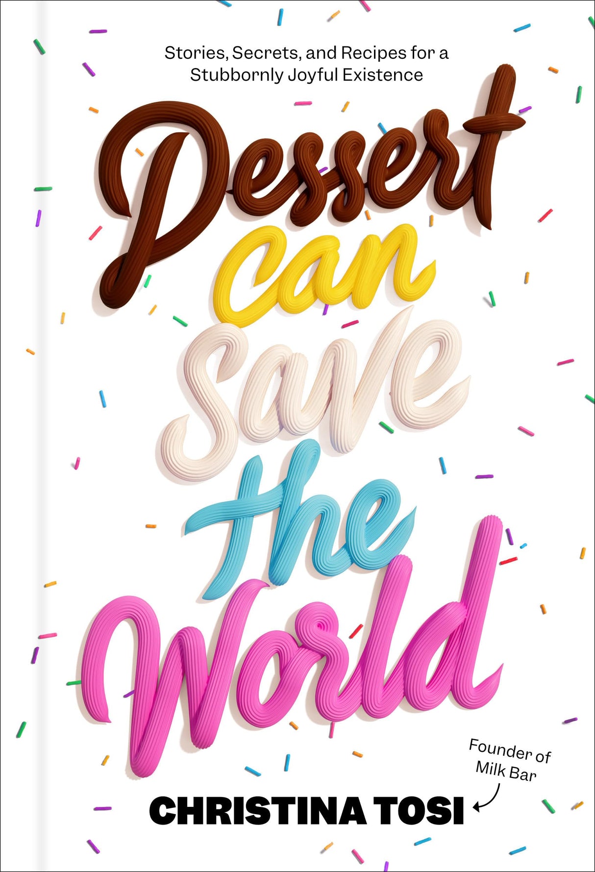 Dessert Can Save the World: Stories, Secrets, and Recipes for a Stubbornly Joyful Existence - Retail Maharaj