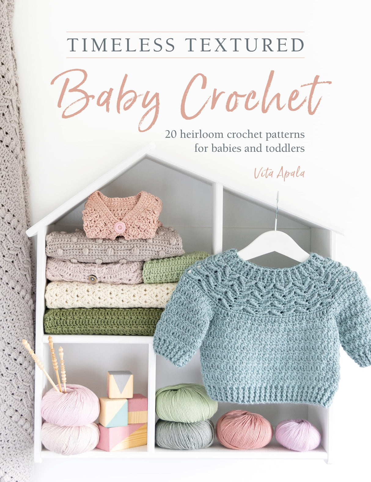 Timeless Textured Baby Crochet: 20 heirloom crochet patterns for babies and toddlers - Retail Maharaj