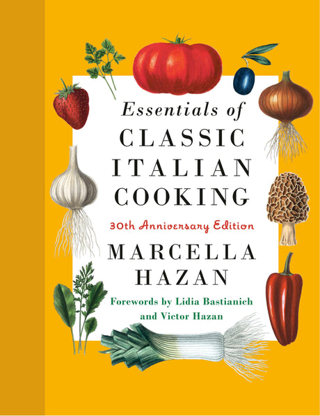 Essentials of Classic Italian Cooking: 30th Anniversary Edition - Retail Maharaj