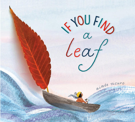 If You Find a Leaf: An Inspiring Nature Book for Kids and Toddlers (If You Find a Treasure Series) - Retail Maharaj