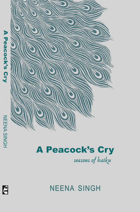 A Peacock's Cry seasons of haiku - Retail Maharaj