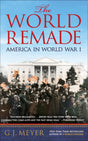 The World Remade: America in World War I - Retail Maharaj