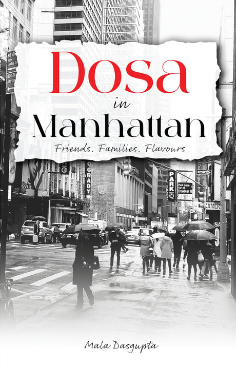 Dosa in Manhattan - Friends. Families. Flavours - Retail Maharaj