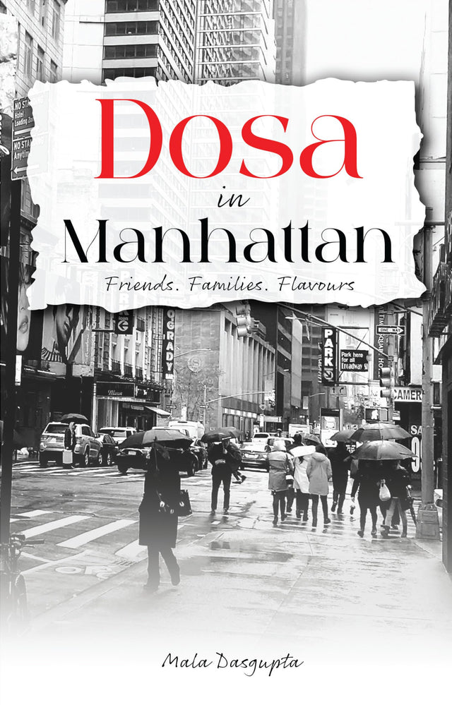 Dosa in Manhattan - Friends. Families. Flavours - Retail Maharaj