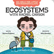 Big Ideas For Little Environmentalists: Ecosystems with Rachel Carson - Retail Maharaj
