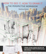 How to See It, How to Draw It: The Perspective Workbook - Retail Maharaj