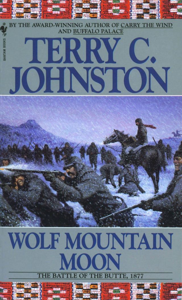 Wolf Mountain Moon: The Fort Peck Expedition, the Fight at Ash Creek, and the Battle of the Butte, January 8, 1877: 12 (Plainsmen) - Retail Maharaj