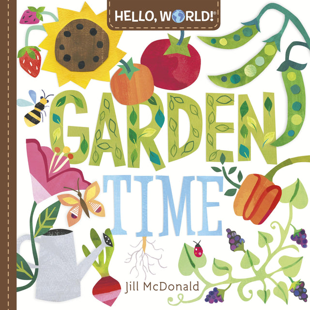 Hello, World! Garden Time: A Book of Plants and Gardening for Kids - Retail Maharaj
