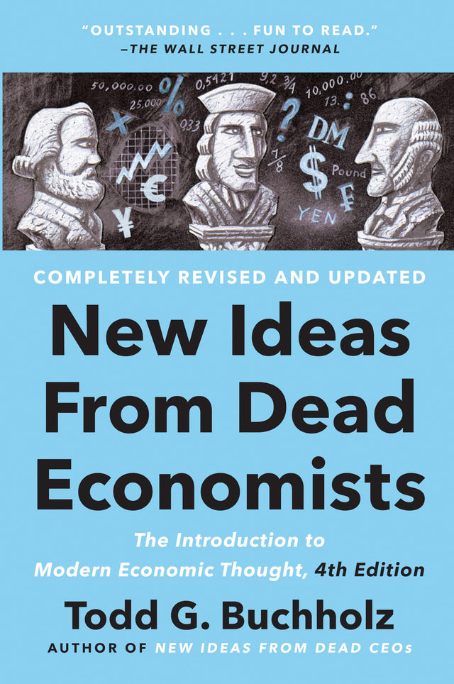 New Ideas from Dead Economists: The Introduction to Modern Economic Thought, 4th Edition - Retail Maharaj