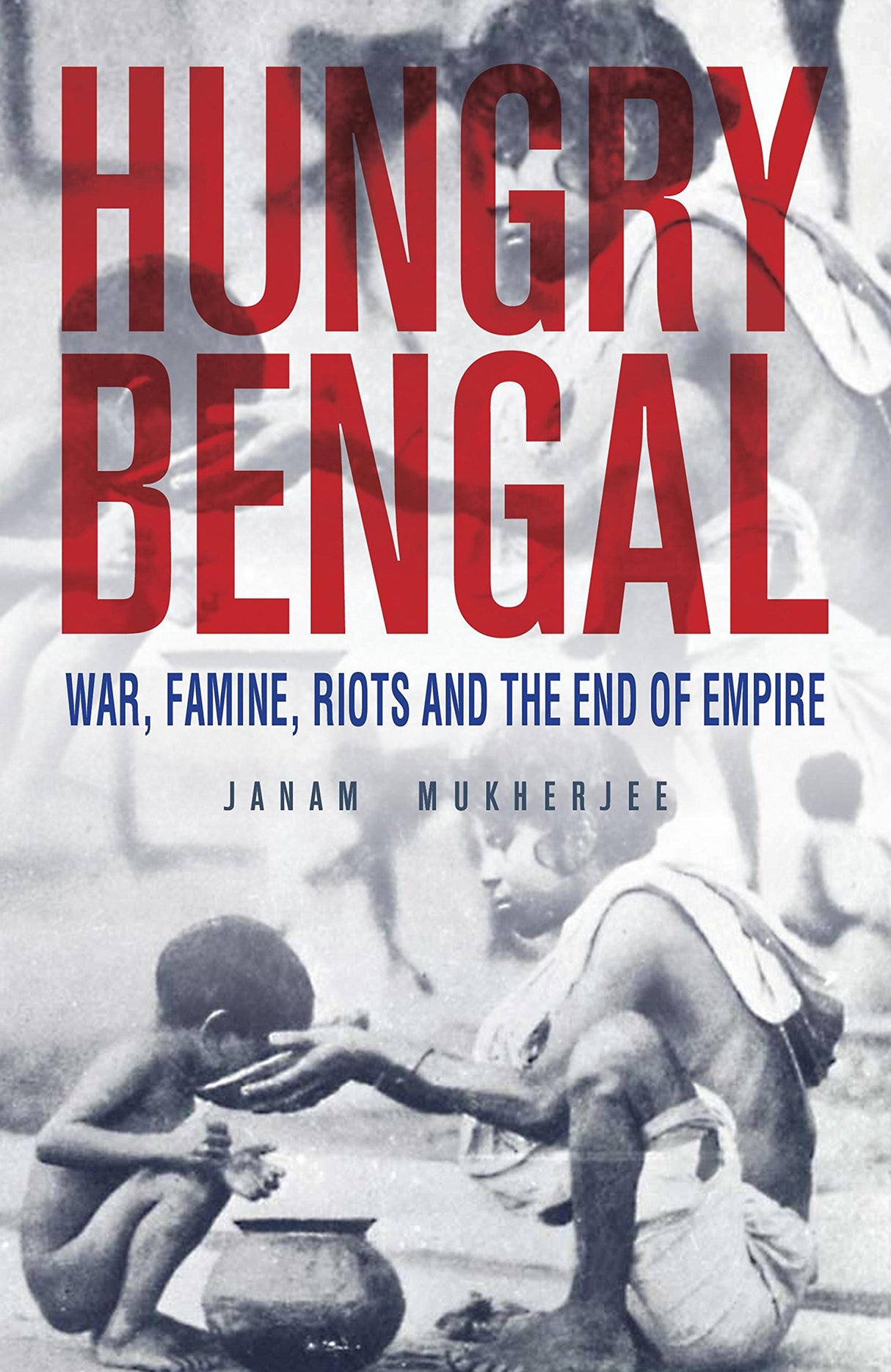 Hungry Bengal : War, Famine, Riots and the End of Empire - Retail Maharaj