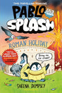 Pablo and Splash: Roman Holiday: The hilarious kids' graphic novel series about time-travelling penguins - Retail Maharaj