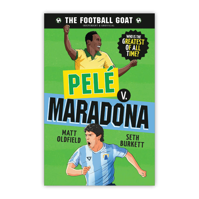 The Football GOAT: Pelé v. Maradona: The greatest footballer of all time! The fun biography gift book for kids aged 7, 8, 9, 10, 11 - packed with stats & stories for boys and girls who love football - Retail Maharaj