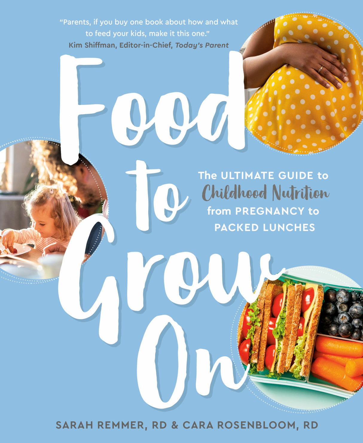 Food to Grow On: The Ultimate Guide to Childhood Nutrition--From Pregnancy to Packed Lunches - Retail Maharaj