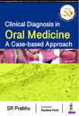CLINICAL DIAGNOSIS IN ORAL MEDICINE: A CASE-BASED APPROACH - Retail Maharaj