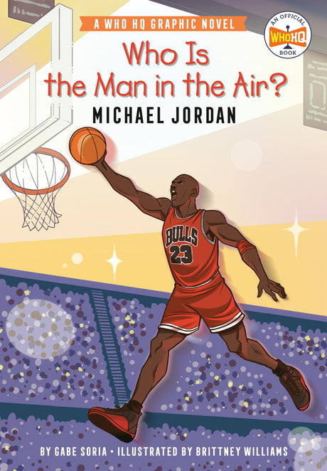 Who Is the Man in the Air?: Michael Jordan: A Who HQ Graphic Novel - Retail Maharaj