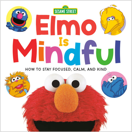 Elmo Is Mindful (Sesame Street): How to Stay Focused, Calm, and Kind (Sesame Street Wellness) - Retail Maharaj