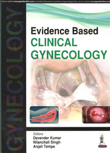 EVIDENCE BASED CLINICAL GYNECOLOGY - Retail Maharaj