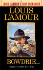 Bowdrie (Louis L'Amour's Lost Treasures): Stories - Retail Maharaj
