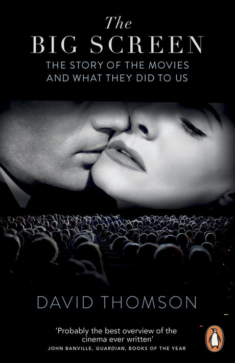 The Big Screen: The Story of the Movies and What They Did to Us - Retail Maharaj