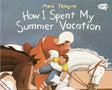 How I Spent My Summer Vacation (Dragonfly Books) - Retail Maharaj