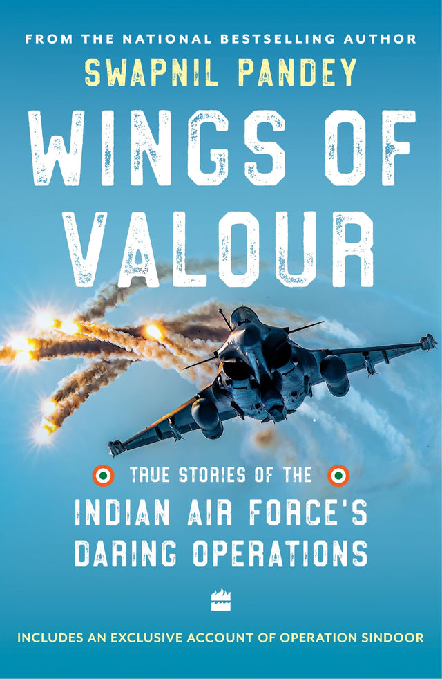 Wings Of Valour: True Stories of the Indian Air Force's Daring Operations - Retail Maharaj