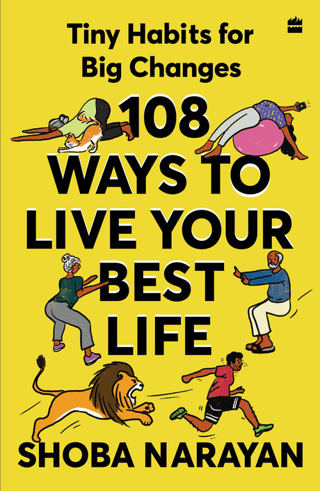 108 Ways To Live Your Best Life: Tiny Habits for Big Changes - Retail Maharaj