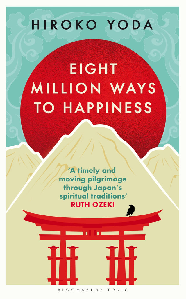 Eight Million Ways to Happiness: Wisdom from the Heart of Japan: Find your own way to inner peace with the wisdom of Japan - Retail Maharaj