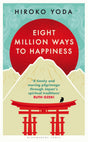 Eight Million Ways to Happiness: Wisdom from the Heart of Japan: Find your own way to inner peace with the wisdom of Japan - Retail Maharaj