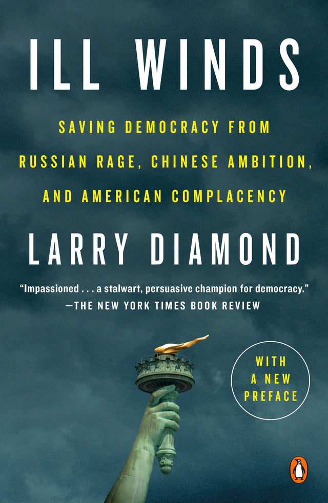 Ill Winds: Saving Democracy from Russian Rage, Chinese Ambition, and American Complacency - Retail Maharaj