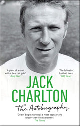 Jack Charlton: The Autobiography - Retail Maharaj