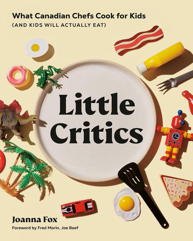 Little Critics: What Canadian Chefs Cook for Kids (and Kids Will Actually Eat) - Retail Maharaj