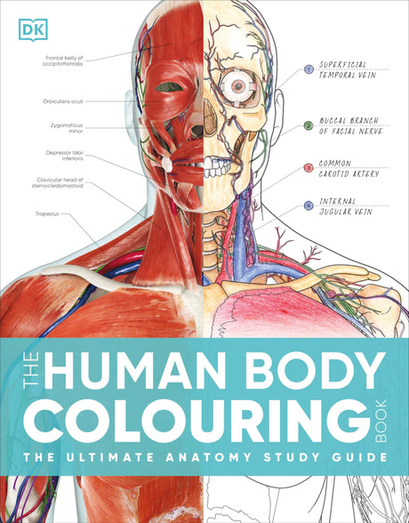 The Human Body Colouring Book: The Ultimate Anatomy Study Guide (DK Human Body Guides) - Retail Maharaj