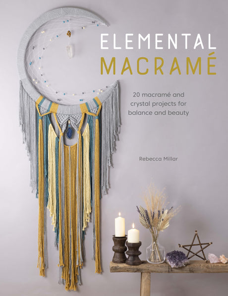Elemental Macramé: 20 macramé and crystal projects for balance and beauty - Retail Maharaj
