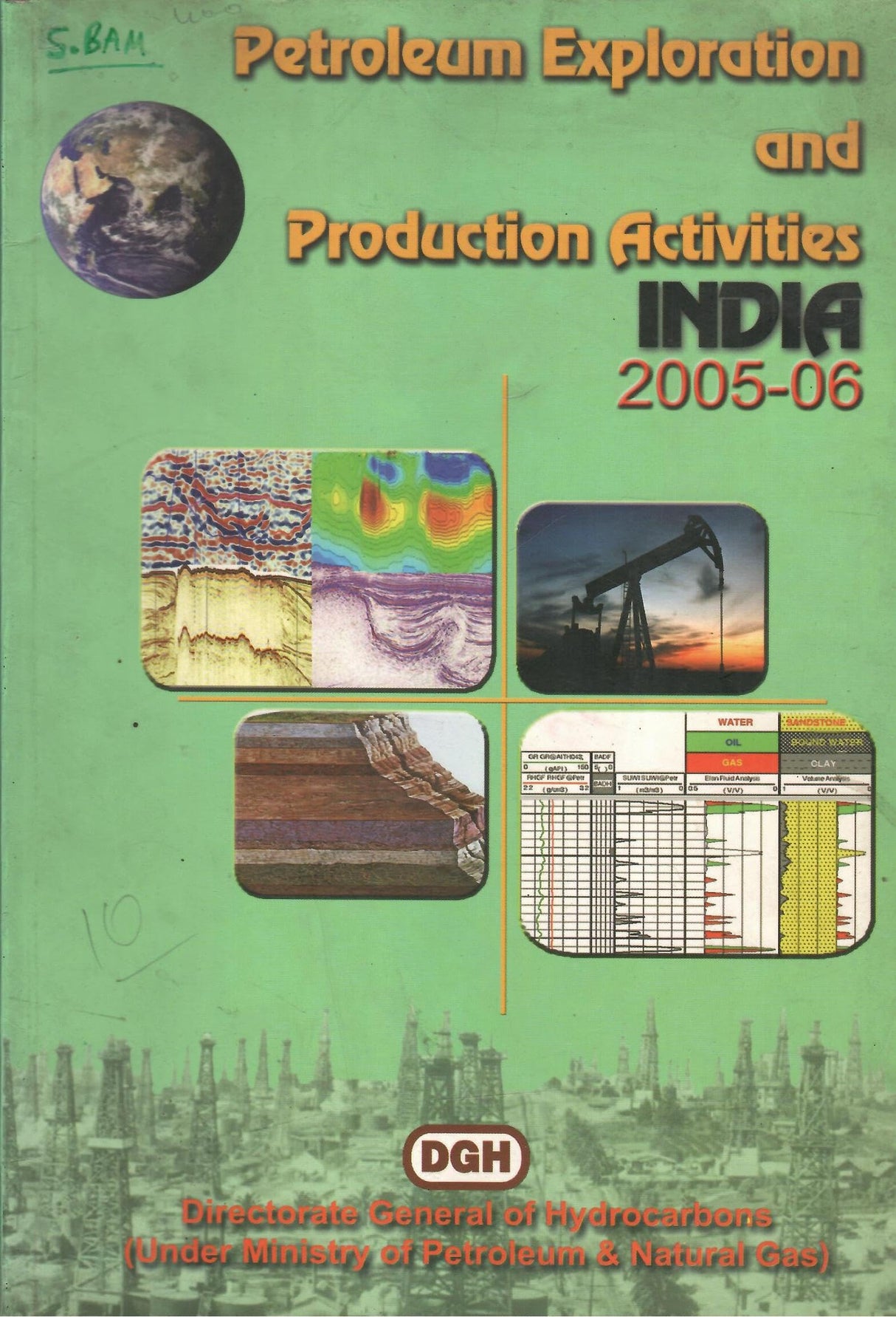 Petroleum Exploration And Production Activites India 2005-06 ( Price is Including Packging & Delivering Charges )