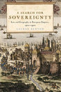 A Search for Sovereignty: Law and Geography in European Empires, 1400–1900 - Retail Maharaj