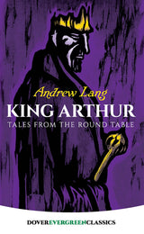 King Arthur:Tales from round Table: Tales from round Table: Tales from round Table (Dover Evergreen Classics) - Retail Maharaj