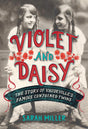 Violet and Daisy: The Story of Vaudeville's Famous Conjoined Twins - Retail Maharaj