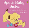 Spot's Baby Sister: A lift-the-flap board book for toddlers - Retail Maharaj