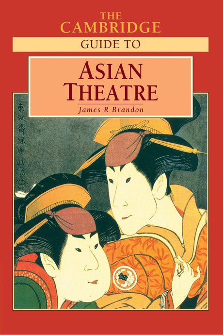 The Cambridge Guide to Asian Theatre - Retail Maharaj