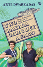 Two Bandra Girls Buy a Farm: Chaos, Community and Crops in Rural Maharashtra - Retail Maharaj