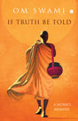 If Truth Be Told: A Monk's Memoir - Retail Maharaj