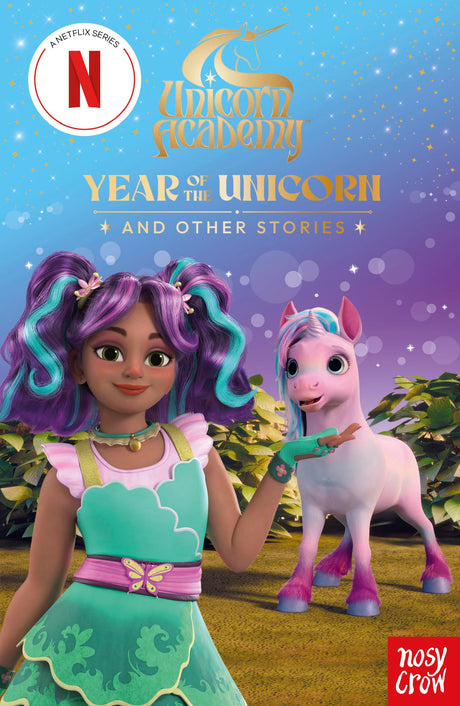 Unicorn Academy: Year of the Unicorn and other stories: with 3 short illustrated stories for fans of the Netflix show (Unicorn Academy: TV tie-in titles) - Retail Maharaj