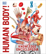 Knowledge Encyclopedia: Human Body!: Your Amazing Body As You've Never Seen It Before - Retail Maharaj