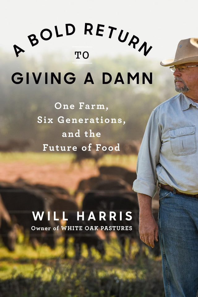 A Bold Return to Giving a Damn: One Farm, Six Generations, and the Future of Food - Retail Maharaj